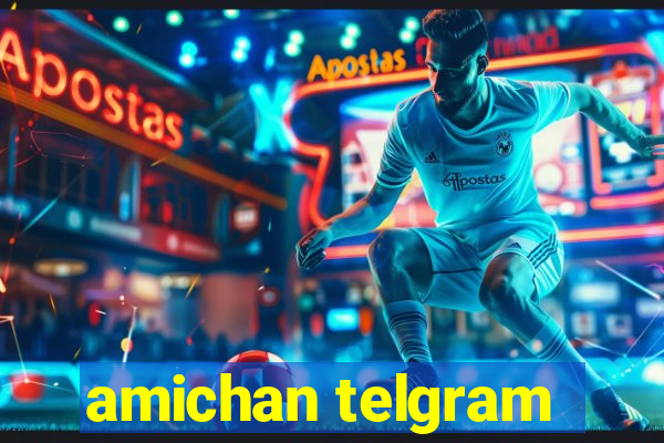 amichan telgram